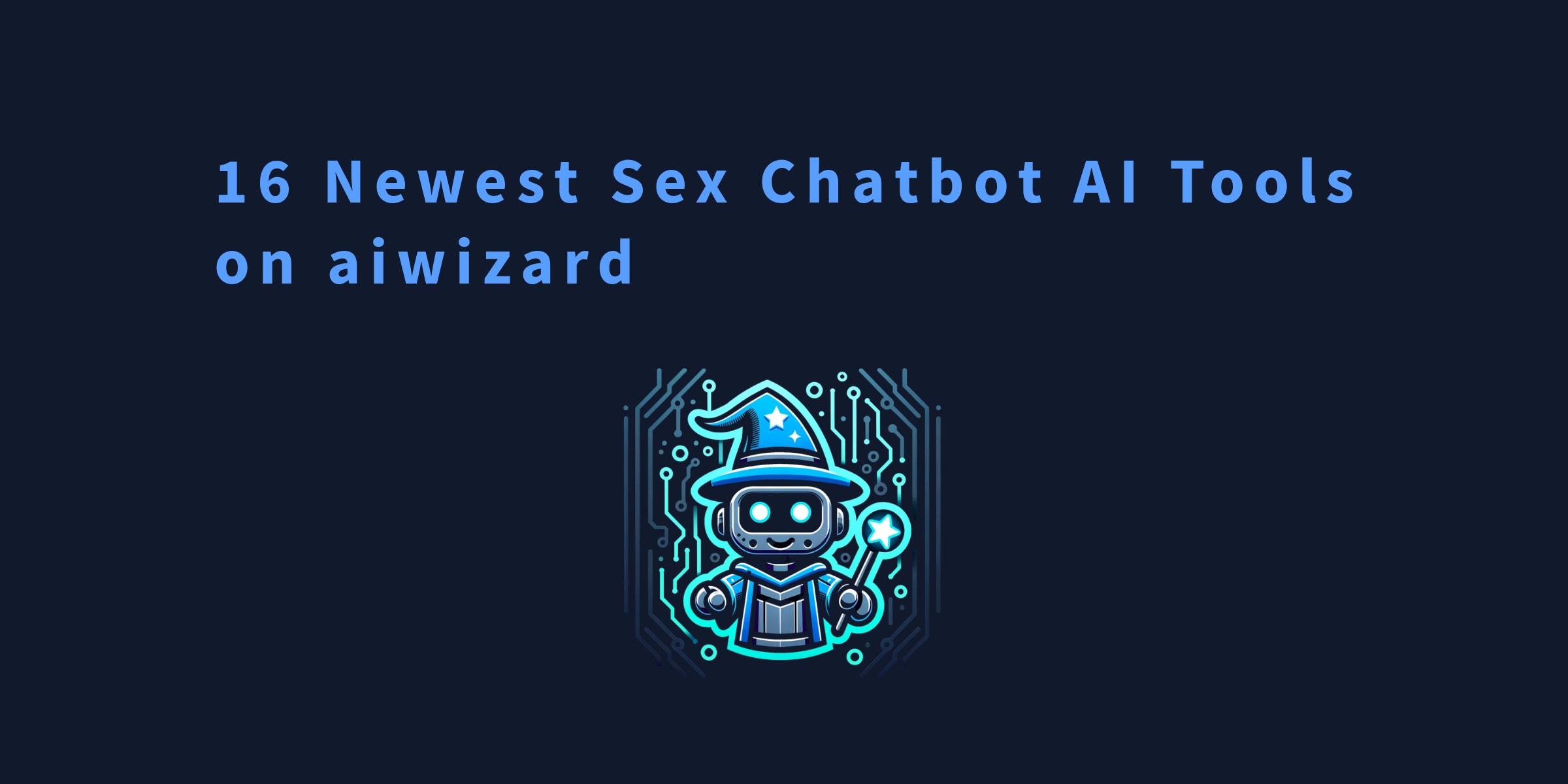 16 Newest Sex Chatbot Ai Tools On Aiwizard 1486